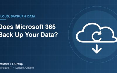 Managed IT Services Canada Home – CA 3 Does Microsoft 365 Back Up Your Data? What London Businesses Should Know