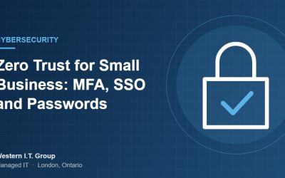 Managed IT Services Canada Home – CA 1 Zero Trust for Small Business: MFA, Single Sign-On and Password Managers Explained